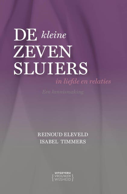 De kleine Zeven Sluiers in liefde en relaties: Een kennismaking – omslag van het luisterboek van Isabel Timmers,Reinoud Eleveld