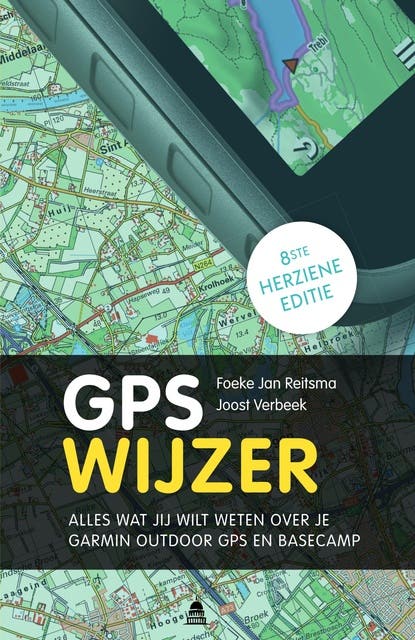 GPS Wijzer: Alles wat jij wilt weten over je Garmin outdoor gps en BaseCamp – omslag van het luisterboek van Foeke Jan Reitsma,Joost Verbeek