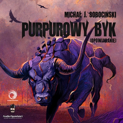 Purpurowy Byk – okładka audiobooka, autor Michał J. Sobociński