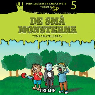 De små monsterna #5: Toms arm trillar av