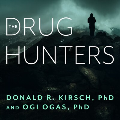 The Drug Hunters – omslag til lydbogen af Donald R. Kirsch, Ph.D., Ogi Ogas, Ph.D.