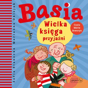 Basia. Wielka księga przyjaźni – okładka audiobooka, autor Zofia Stanecka