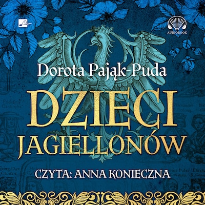 Dzieci Jagiellonów – okładka audiobooka, autor Dorota Pająk-Puda