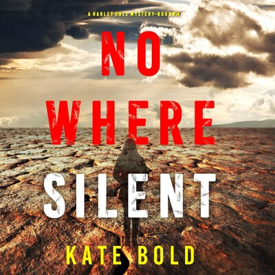 Nowhere Silent (A Harley Cole FBI Suspense Thriller—Book 14) – omslag til lydbogen af Kate Bold