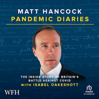 Pandemic Diaries – omslag van het luisterboek van Isabel Oakeshott, Matt Hancock