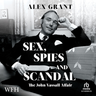 Sex, Spies and Scandal – omslag til lydbogen af Alex Grant