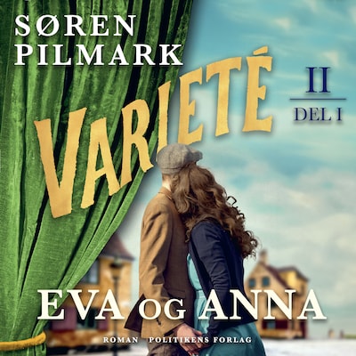 Varieté. Eva og Anna - del 1 – omslag til lydbogen af Søren Pilmark