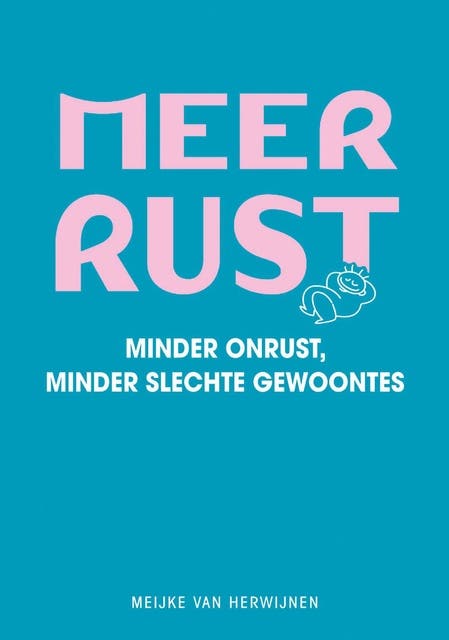 Meer rust: Minder onrust, minder slechte gewoontes