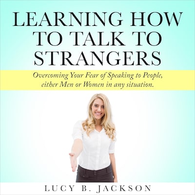 Learning How to Talk to Strangers