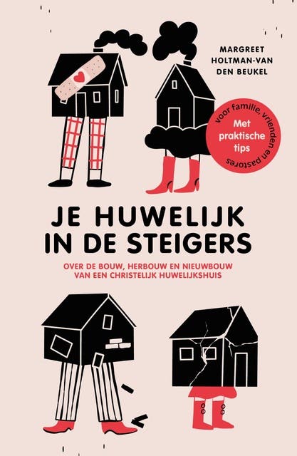 Je huwelijk in de steigers: Over de bouw, herbouw en nieuwbouw van een christelijk huwelijkshuis – omslag van het luisterboek van Margreet Holtman-van den Beukel