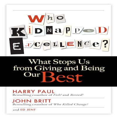 Who Kidnapped Excellence? – omslag til lydbogen af John Britt, Ed Jent, Harry Paul