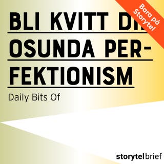 Bli kvitt din osunda perfektionism