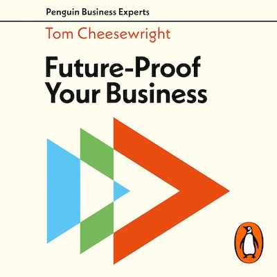 Future-Proof Your Business – omslag til lydbogen af Tom Cheesewright