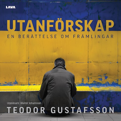Utanförskap : en berättelse om främlingar – omslag till ljudboken av Teodor Gustafsson