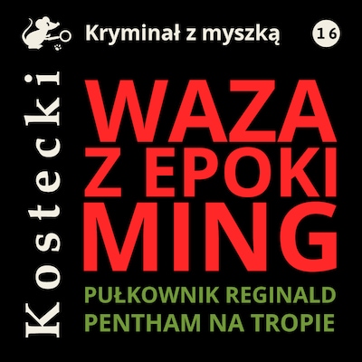 Waza z epoki Ming – okładka audiobooka, autor Tadeusz Kostecki