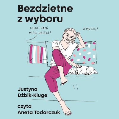 Bezdzietne z wyboru – okładka audiobooka, autor Justyna Dżbik-Kluge