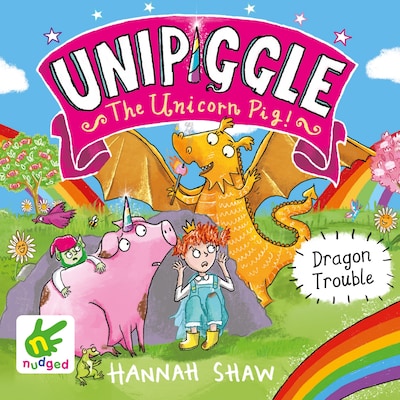 Dragon Trouble: Unipiggle the Unicorn Pig Book 2 – omslag til lydbogen af Hannah Shaw