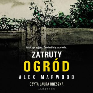 Zatruty ogród – okładka audiobooka, autor Alex Marwood