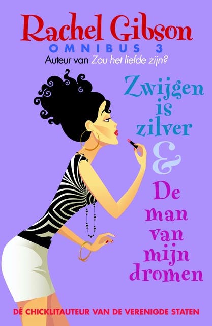 Rachel Gibson Omnibus 3: Zwijgen is zilver & De man van mijn dromen