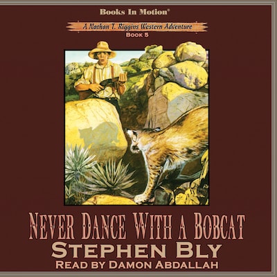 Never Dance With A Bobcat – omslag til lydbogen af Stephen Bly