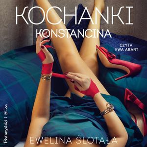 Kochanki Konstancina – okładka audiobooka, autor Ewelina Ślotała