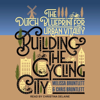 Building the Cycling City – omslag til lydbogen af Melissa Bruntlett, Chris Bruntlett