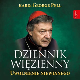 Dziennik więzienny. Tom 3: Uwolnienie niewinnego – okładka audiobooka, autor kard. George Pell