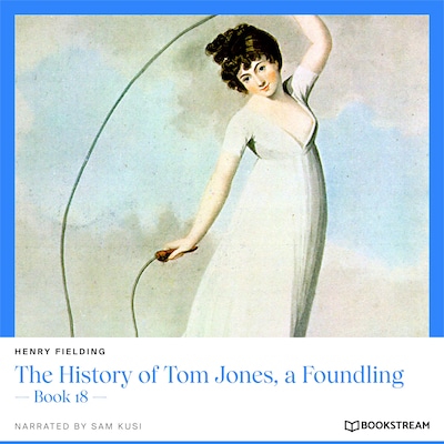 The History of Tom Jones, a Foundling - Book 18