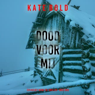 Dood Voor Mij (Een Kelsey Hawk FBI Thriller—Boek Drie)