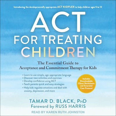ACT for Treating Children – omslag til lydbogen af Tamar D. Black, PhD