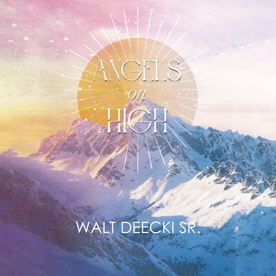Angels on High – omslag til lydbogen af Walt Deecki Sr.