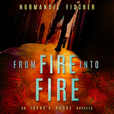 From Fire into Fire – omslag til lydbogen af Normandie Fischer