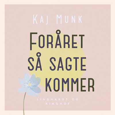 Foråret så sagte kommer – omslag til lydbogen af Kaj Munk