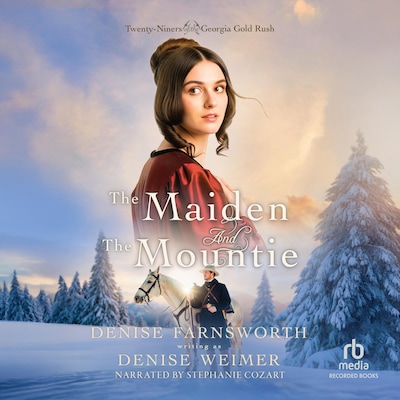 The Maiden and the Mountie – omslag til lydbogen af Denise Farnsworth, Denise Weimer