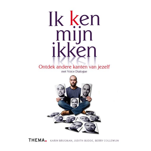 Ik (k)en mijn ikken: Ontdek andere kanten van jezelf – omslag van het luisterboek van Berry Collewijn,Judith Budde,Karin Brugman