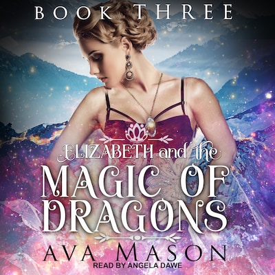Elizabeth and the Magic of Dragons – omslag til lydbogen af Ava Mason