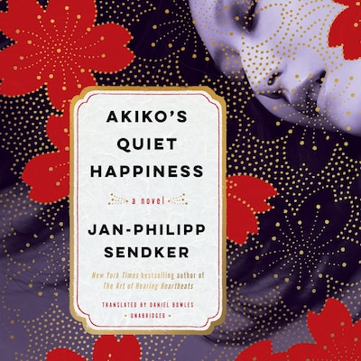 Akiko's Quiet Happiness – omslag til lydbogen af Jan-Philipp Sendker