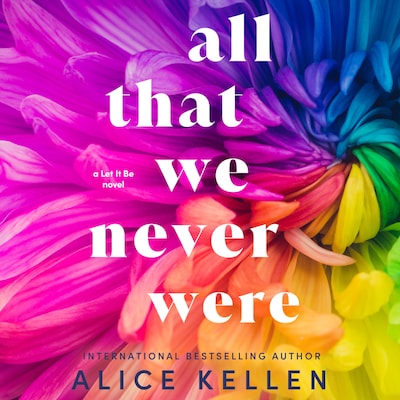 All That We Never Were – okładka audiobooka, autor Alice Kellen
