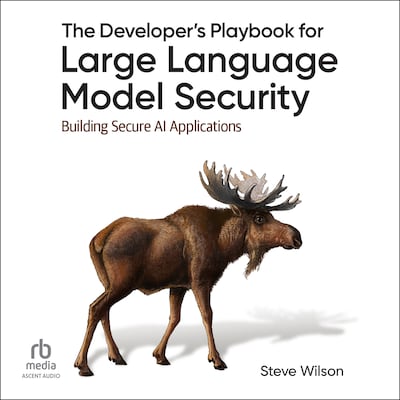 The Developer's Playbook for Large Language Model Security – omslag til lydbogen af Steve Wilson
