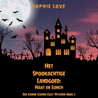 Het Spookachtige Landgoed: Haat en Lunch (Een Canine Casper Cozy Mysterie—Boek 3)