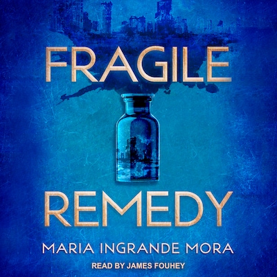 Fragile Remedy – omslag til lydbogen af Maria Ingrande Mora