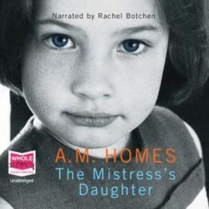 The Mistress's Daughter – okładka audiobooka, autor A.M. Homes