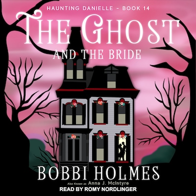 The Ghost and the Bride – omslag til lydbogen af Bobbi Holmes, Anna J. McIntyre