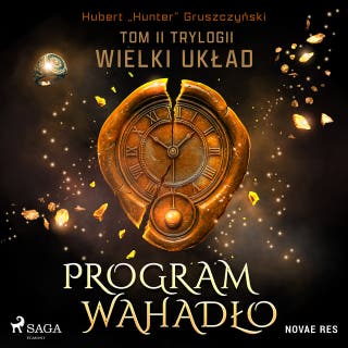 Program Wahadło. Tom II trylogii Wielki układ – okładka audiobooka, autor Hubert „Hunter” Gruszczyński