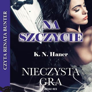 Na szczycie - tom 3 Nieczysta gra – okładka audiobooka, autor K. N. Haner