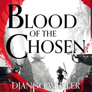 Blood of the Chosen – okładka audiobooka, autor Django Wexler