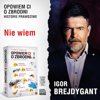 Opowiem ci o zbrodni 5. Nie wiem