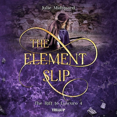 The Rift to Luscuro #4: The Element Slip – omslag til lydbogen af Julie Midtgaard