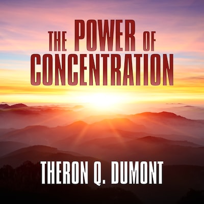 The Power of Concentration – omslag til lydbogen af Theron Q. Dumont