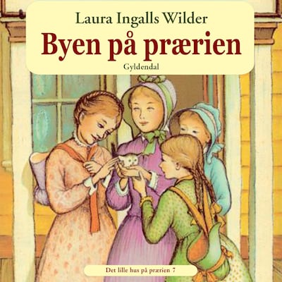 Det lille hus på prærien 7 - Byen på prærien – omslag til lydbogen af Laura Ingalls Wilder